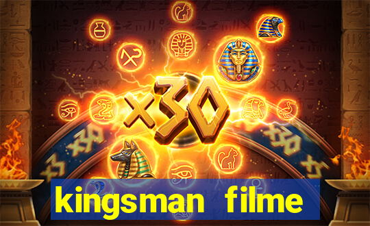 kingsman filme completo dublado superflix